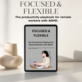 Focused and Flexible
